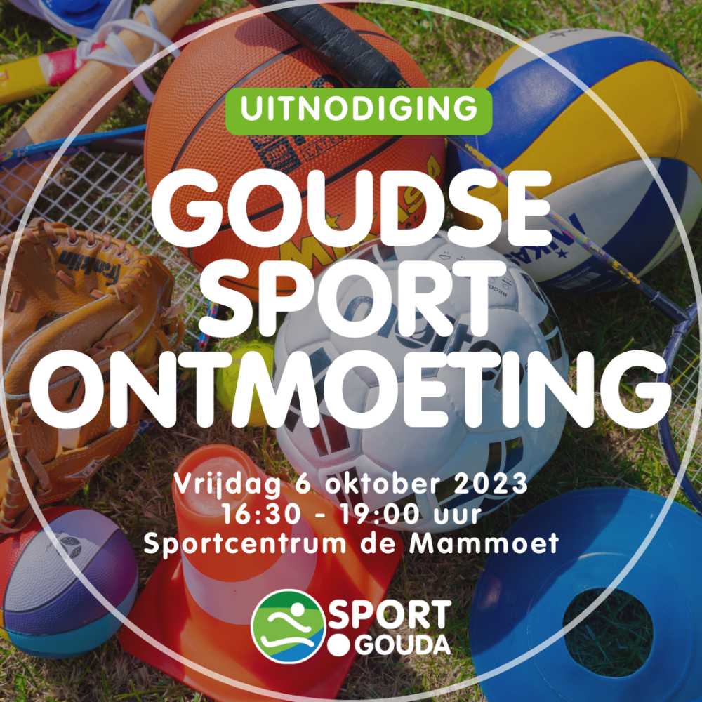 De Goudse Sportontmoeting vrijdag 6 oktober Mijn Sportpuntgouda